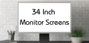 34 Inch Monitor Screens
